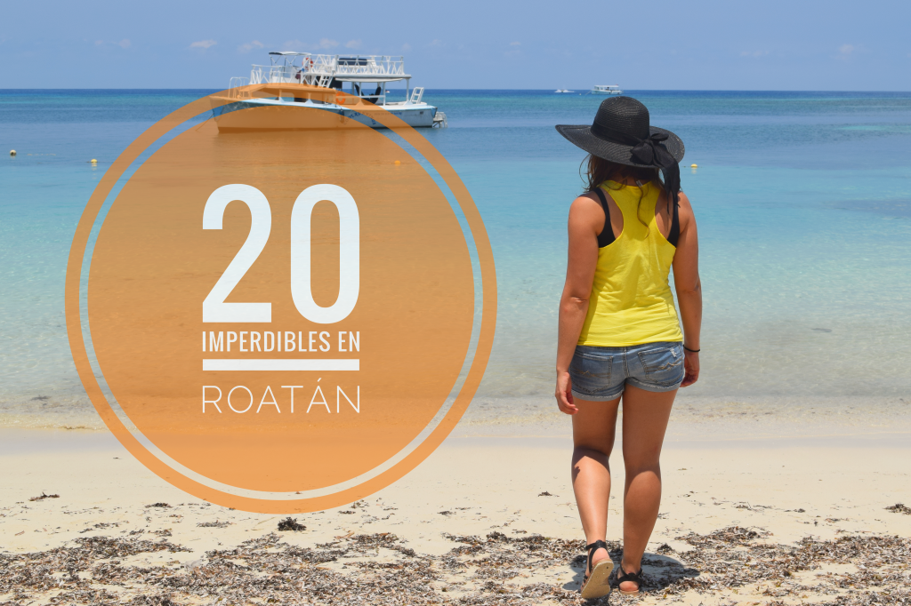 Imperdibles en Roatán